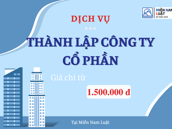 DỊCH VỤ THÀNH LẬP CÔNG TY CỔ PHẦN TRỌN GÓI GIÁ RẺ CHỈ TỪ 1.500.000Đ TẠI MIỀN NAM LUẬT