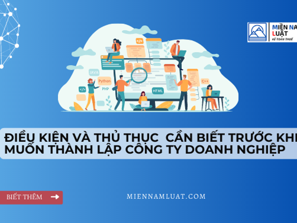 Top 6 điều kiện và thủ thục bạn cần biết trước khi muốn thành lập công ty doanh nghiệp tại Việt Nam