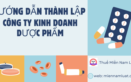 Hướng dẫn thành lập công ty kinh doanh dược phẩm
