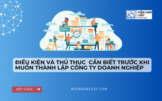 Top 6 điều kiện và thủ thục bạn cần biết trước khi muốn thành lập công ty doanh nghiệp tại Việt Nam