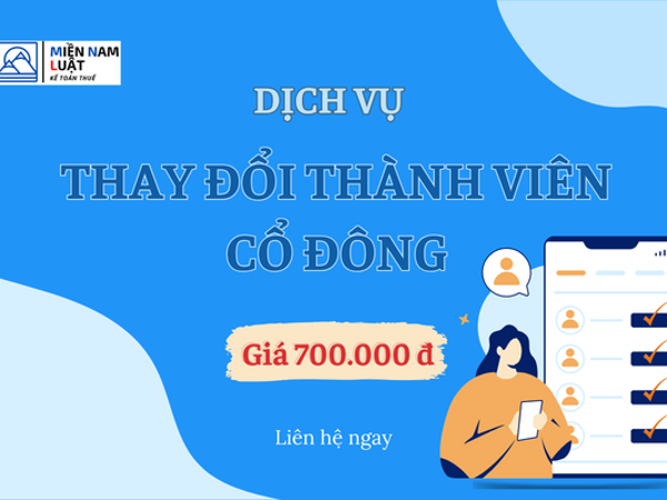 DỊCH VỤ THAY ĐỔI THÀNH VIÊN CỔ ĐÔNG CHỈ 700.000Đ - GIẢI PHÁP HOÀN HẢO CHO CÔNG TY CỦA BẠN
