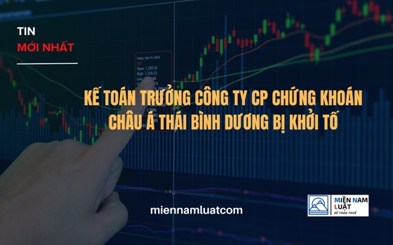 Kế toán trưởng Công ty CP chứng khoán Châu Á Thái Bình Dương bị khởi tố 
