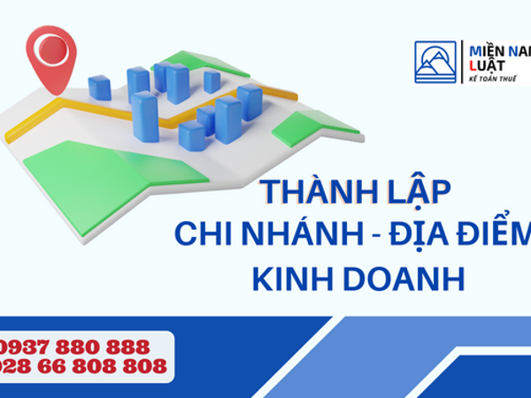 THÀNH LẬP CHI NHÁNH CÔNG TY- ĐỊA ĐIỂM KINH DOANH