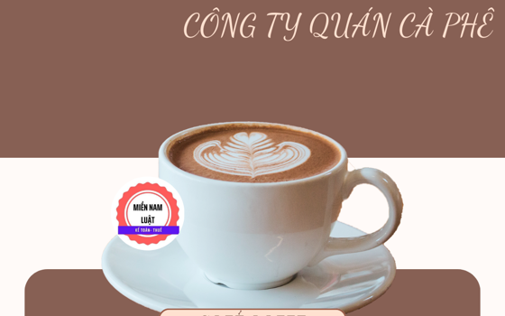 Hướng dẫn thành lập công ty quán cà phê