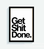 Get Shit Done Framed Art Print