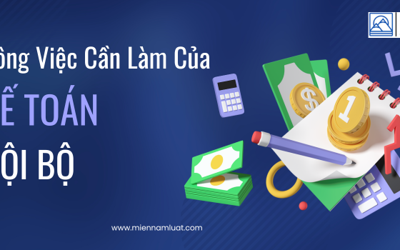 KẾ TOÁN NỘI BỘ LÀ GÌ? NHỮNG VIỆC CẦN LÀM CỦA KẾ TOÁN NỘI BỘ .