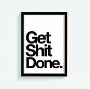 Get Shit Done Framed Art Print