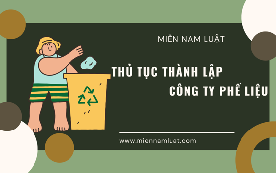 Thủ tục thành lập công ty phế liệu